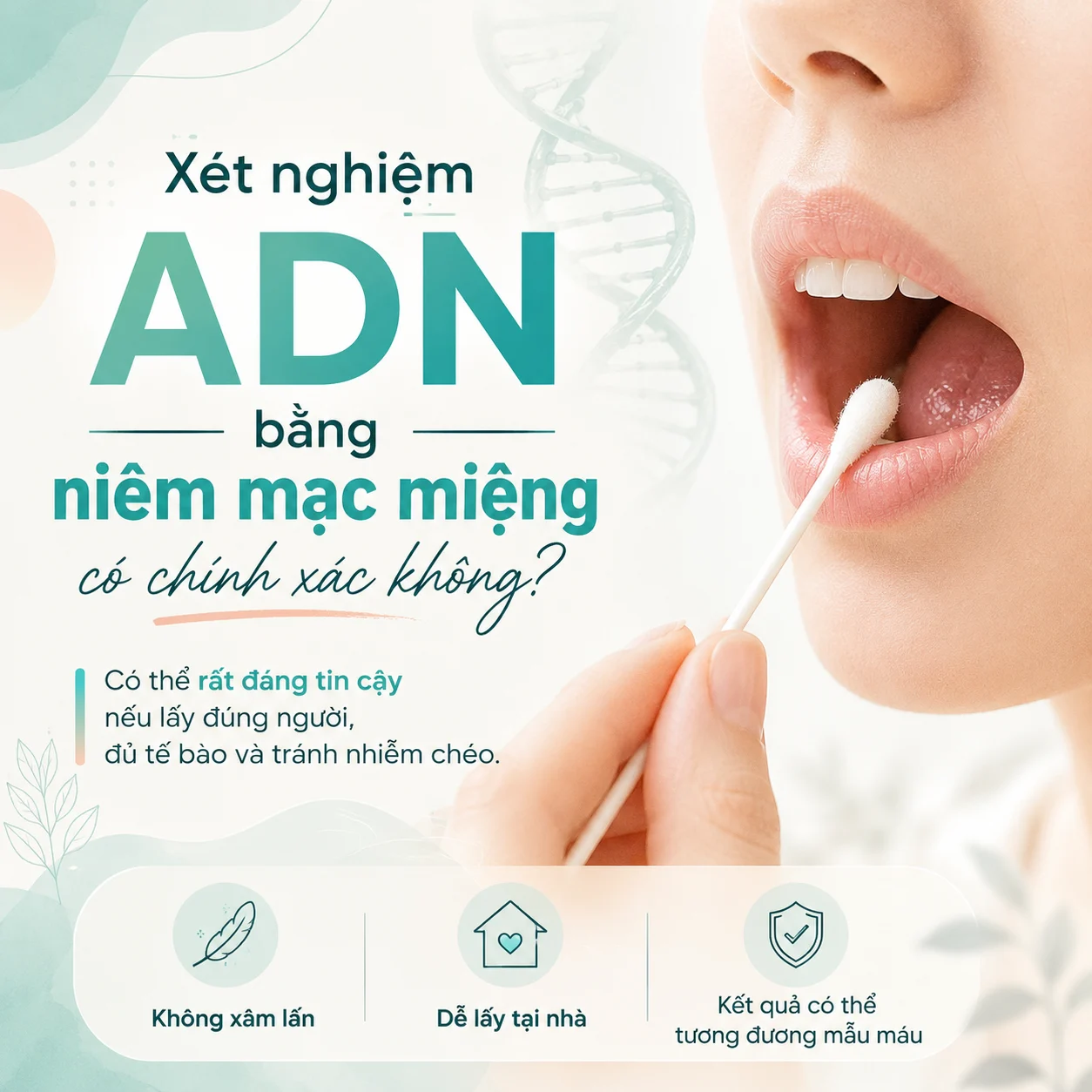 Xét nghiệm ADN bằng niêm mạc miệng có chính xác không?